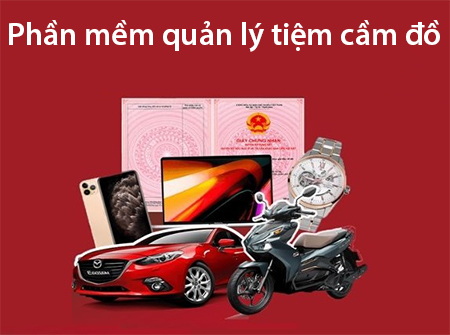 Phần mềm quản lý TIỆM CẦM ĐỒ